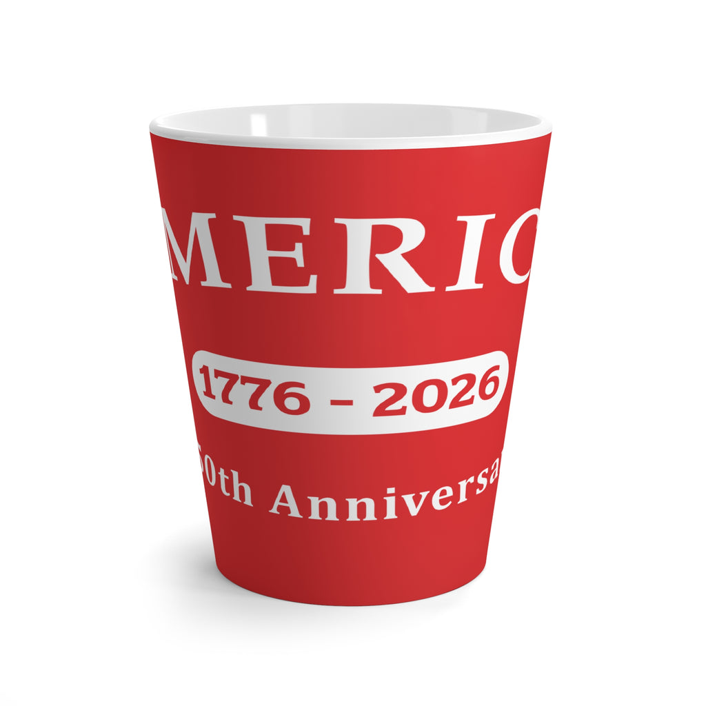 250th Anniversary America Latte Mug — 1776–2026 Patriotic Coffee Cup