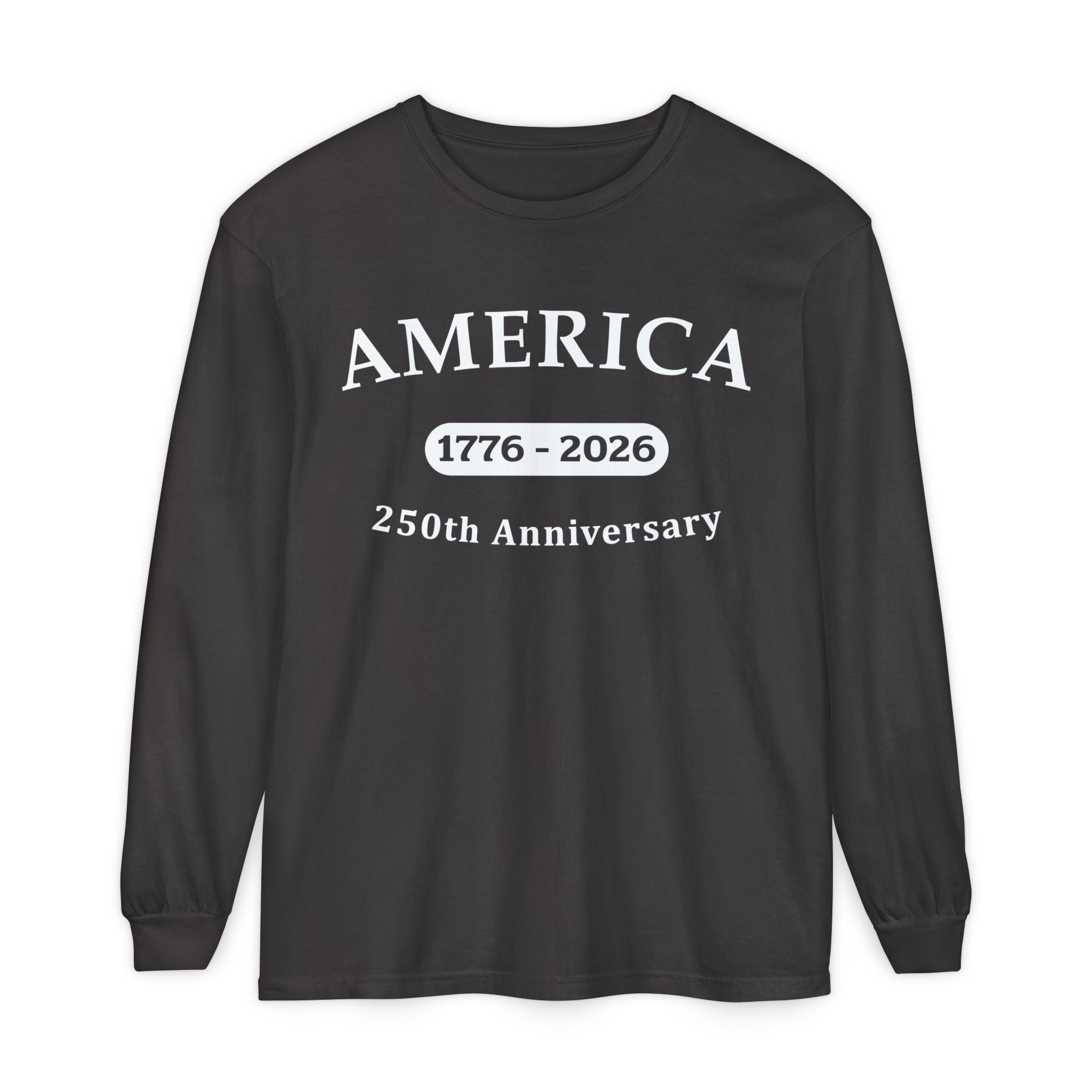 America 1776-2026 250th Anniversary Long Sleeve T-Shirt