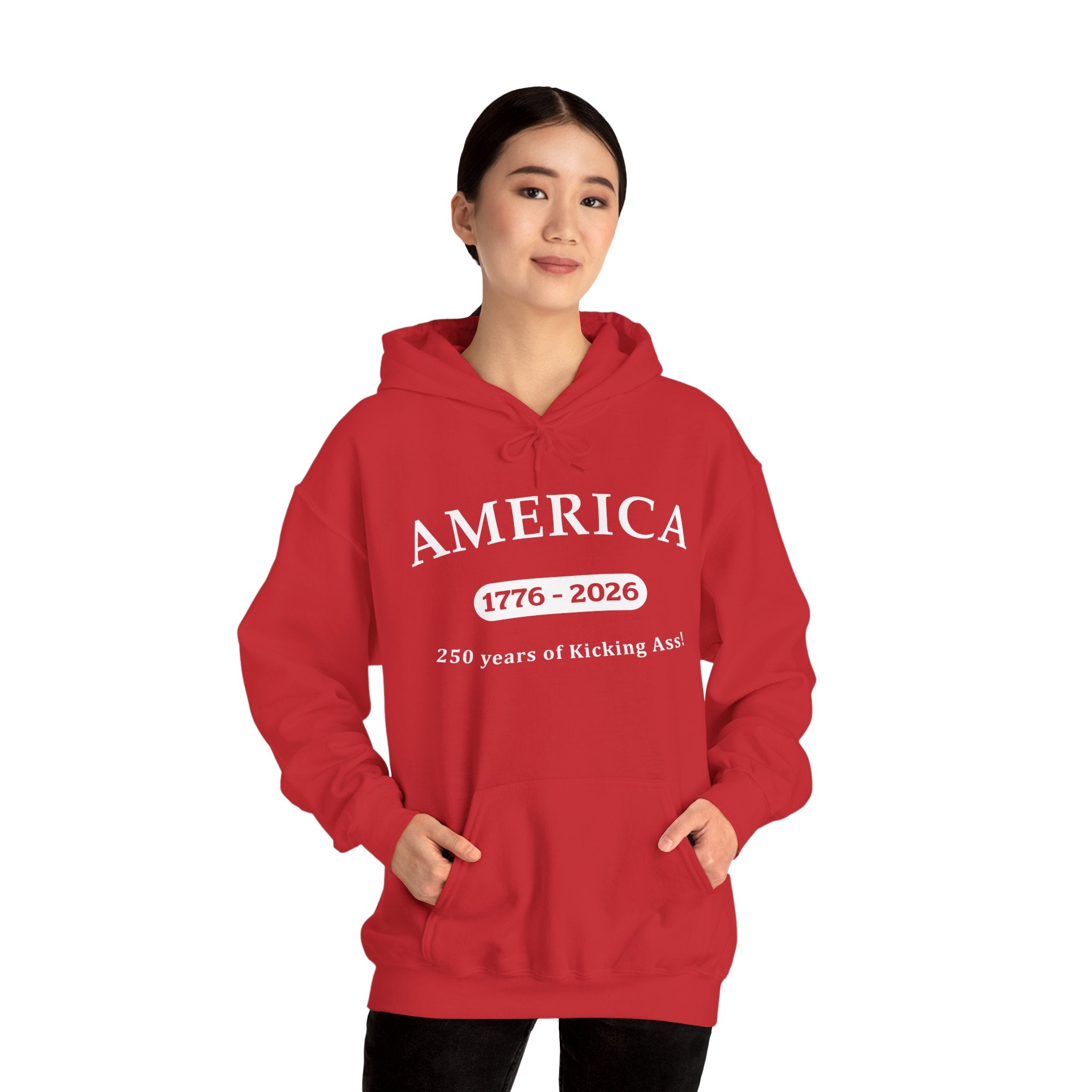 America 1776–2026 Hoodie – "250 Years of Kicking Ass" Patriotic Sweatshirt